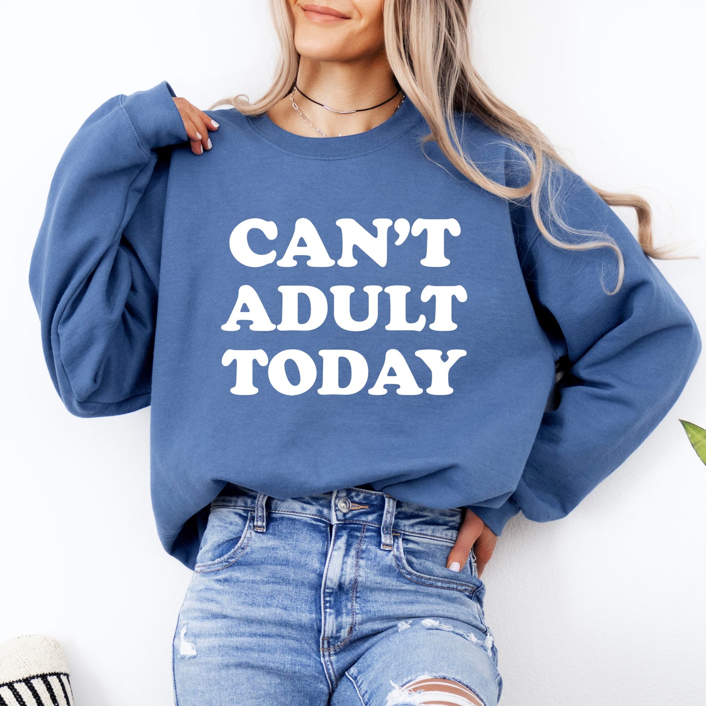 Can't Adult Today Bold | Sweatshirt