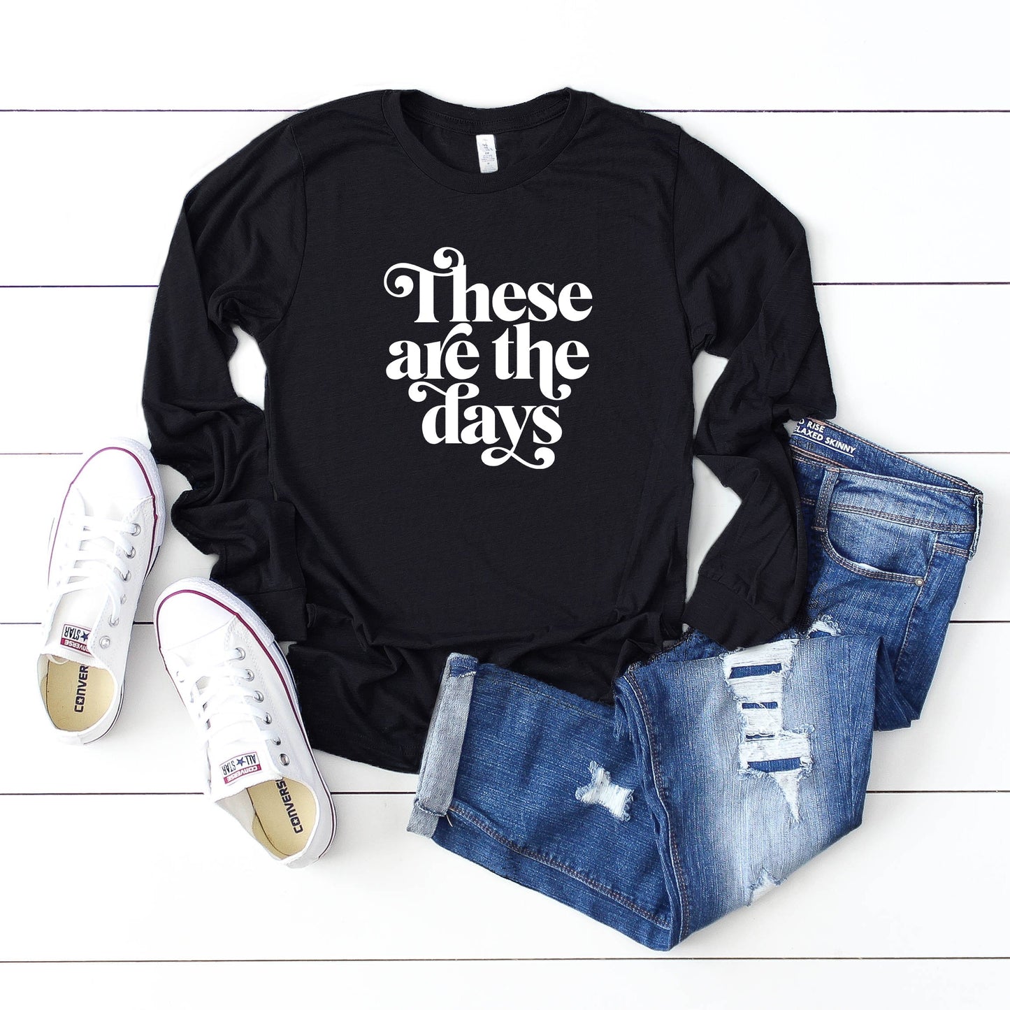 These are the Days | Long Sleeve Crew Neck