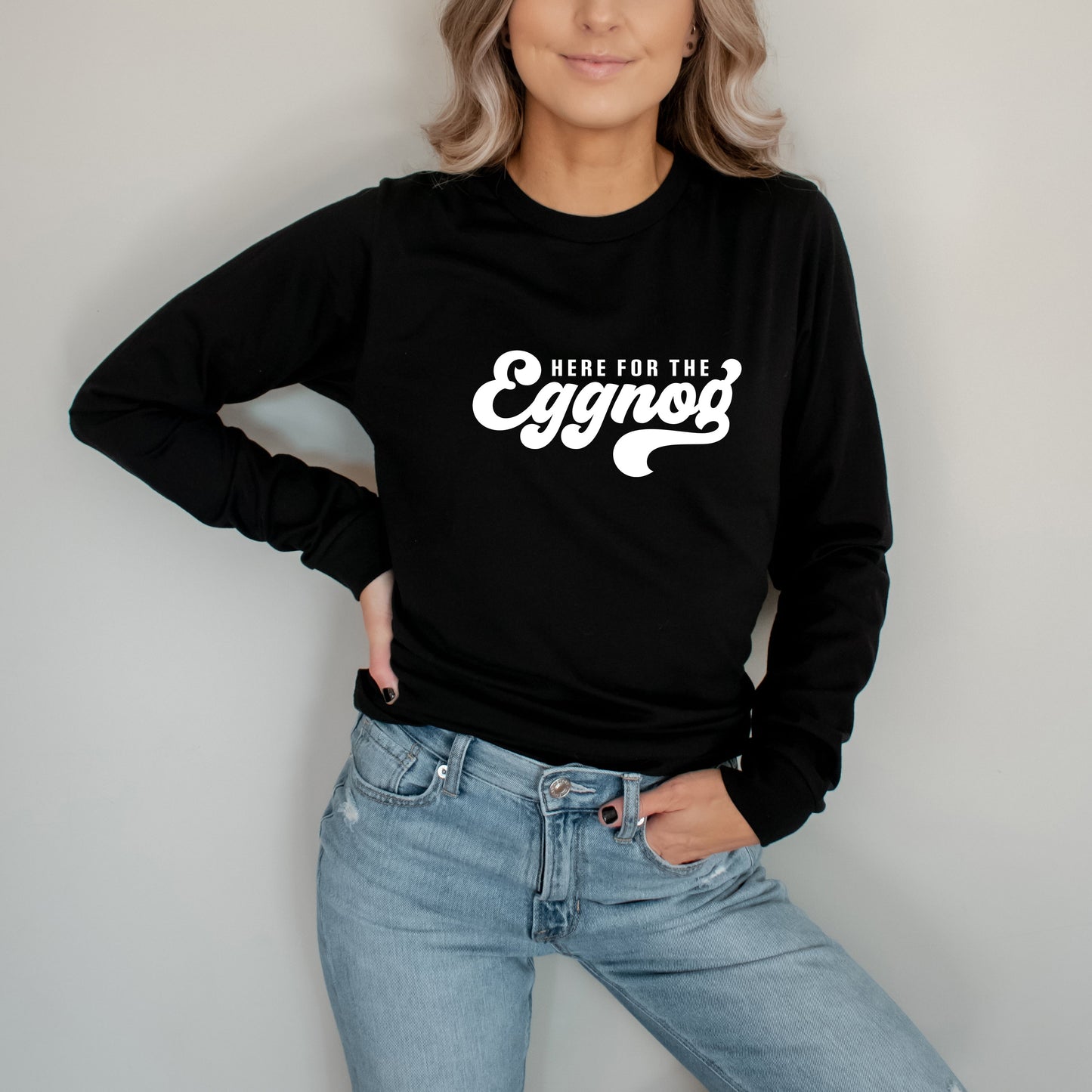 Here For The Eggnog | Long Sleeve Crew Neck