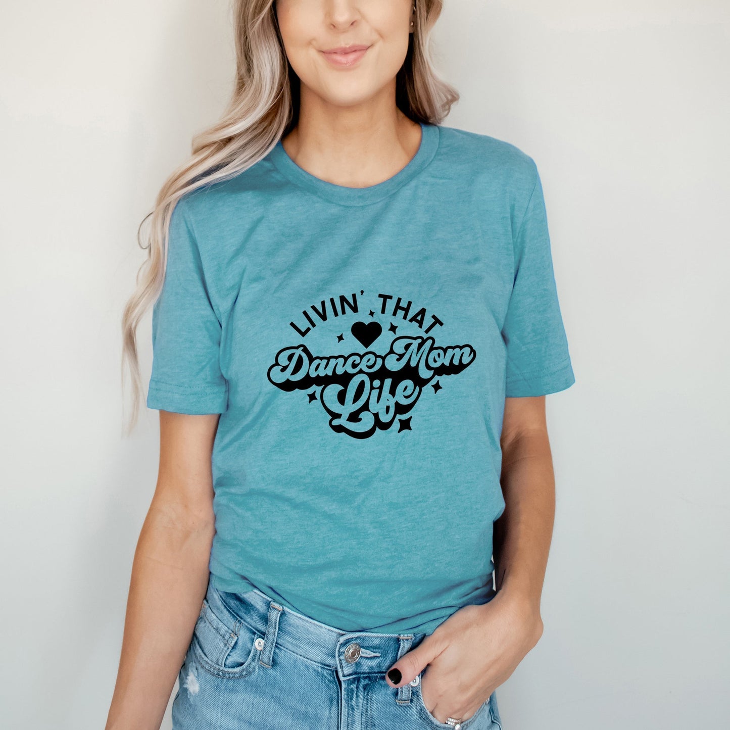 Livin' That Dance Mom Life | Short Sleeve Crew Neck