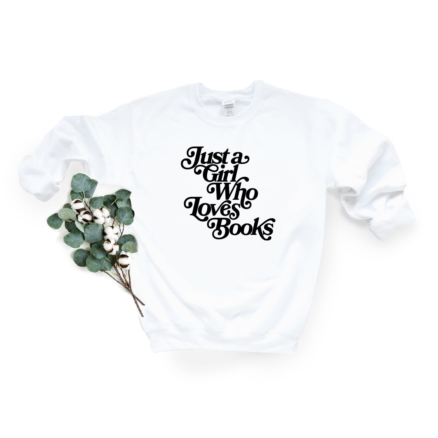 Just A Girl Who Loves Books | Sweatshirt