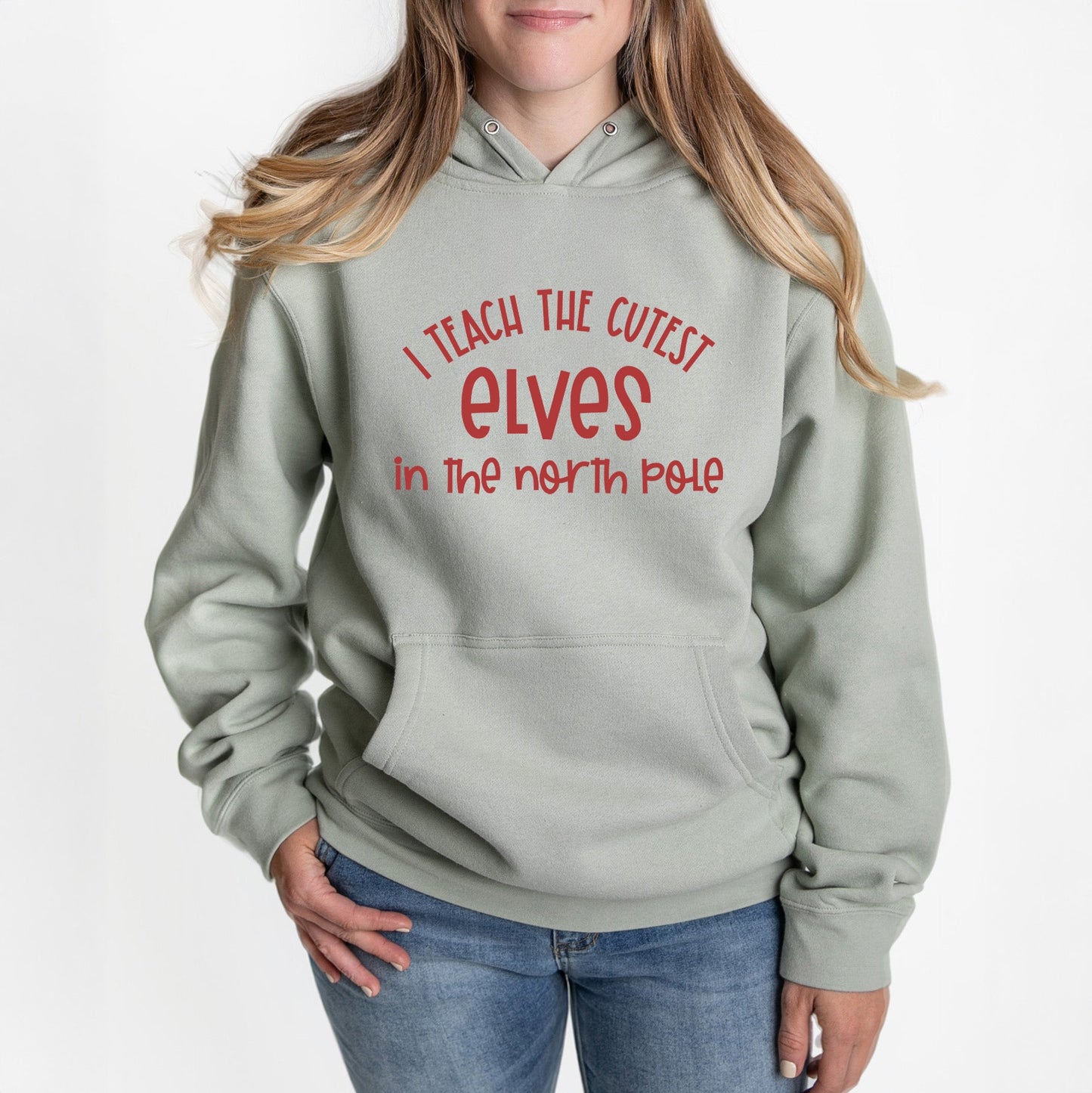 I Teach The Cutest Elves In The North Pole | Hoodie