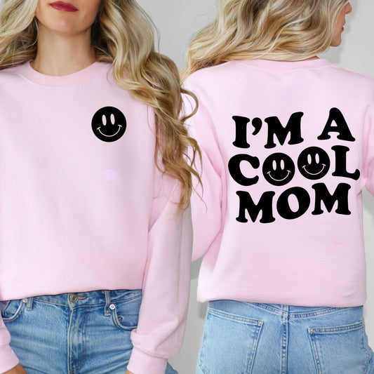 I'm A Cool Mom Smiley Face | Sweatshirt Front and Back Design