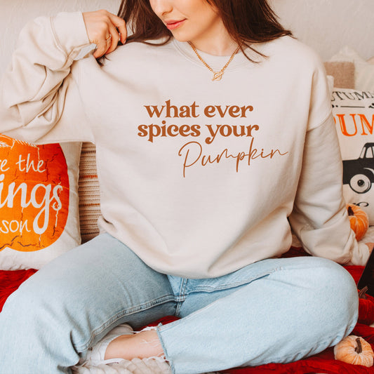 Whatever Spices Your Pumpkin | Sweatshirt