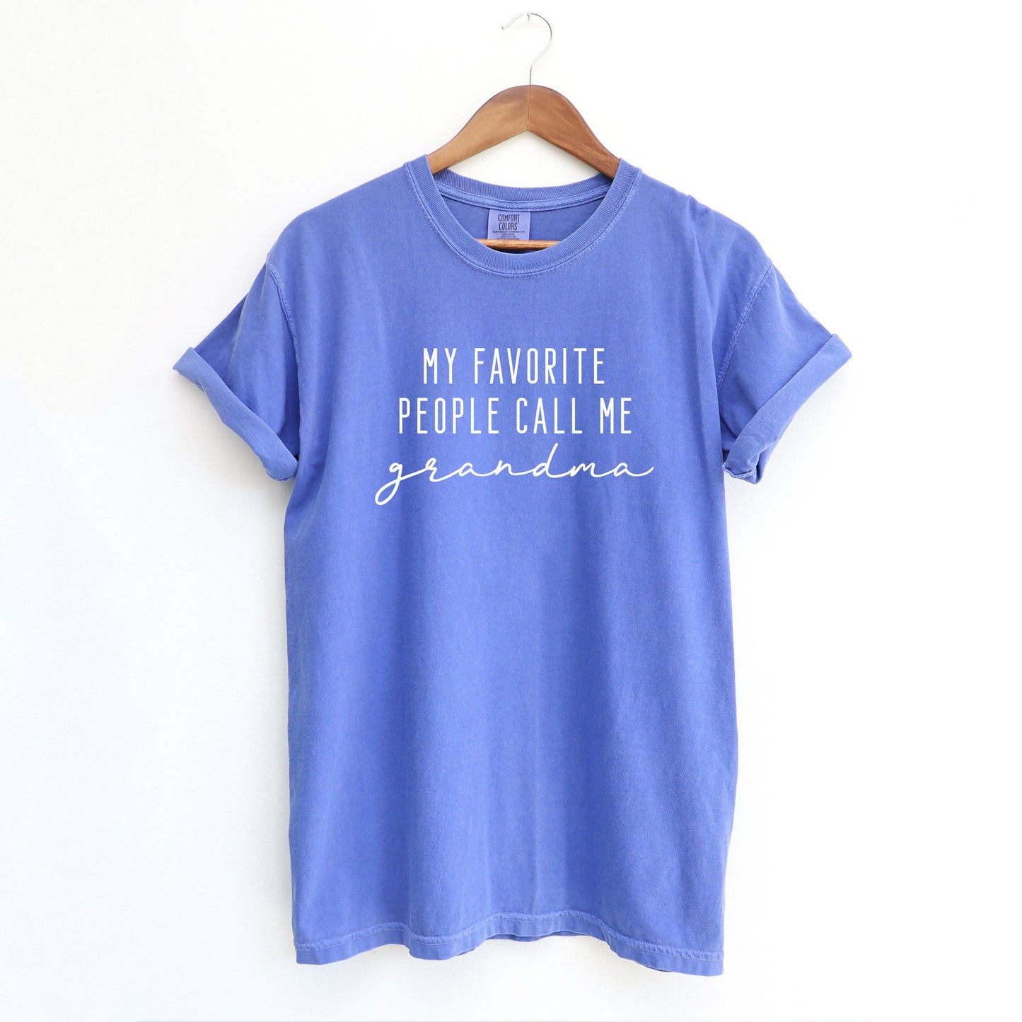 My Favorite People Call Me Grandma | Garment Dyed Tee