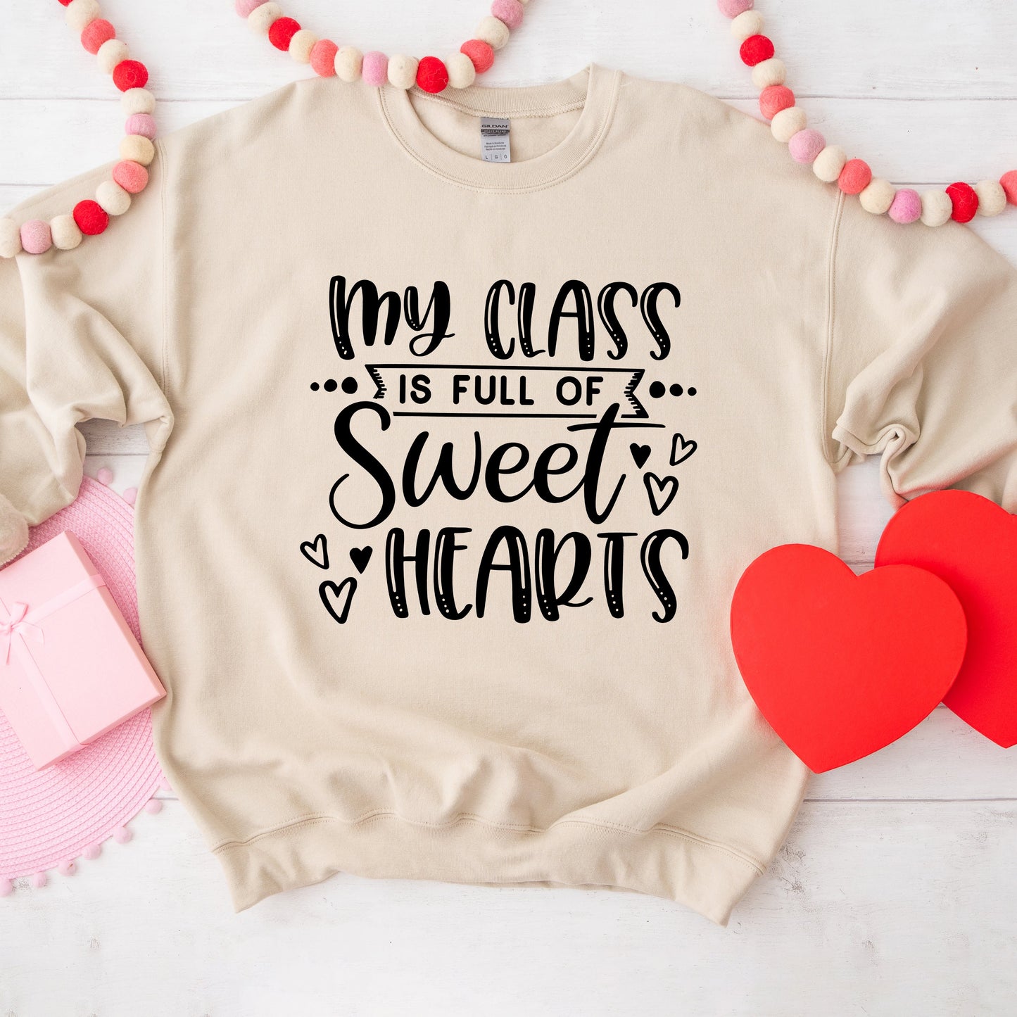 My Class Is Full Of Sweet Hearts | Sweatshirt