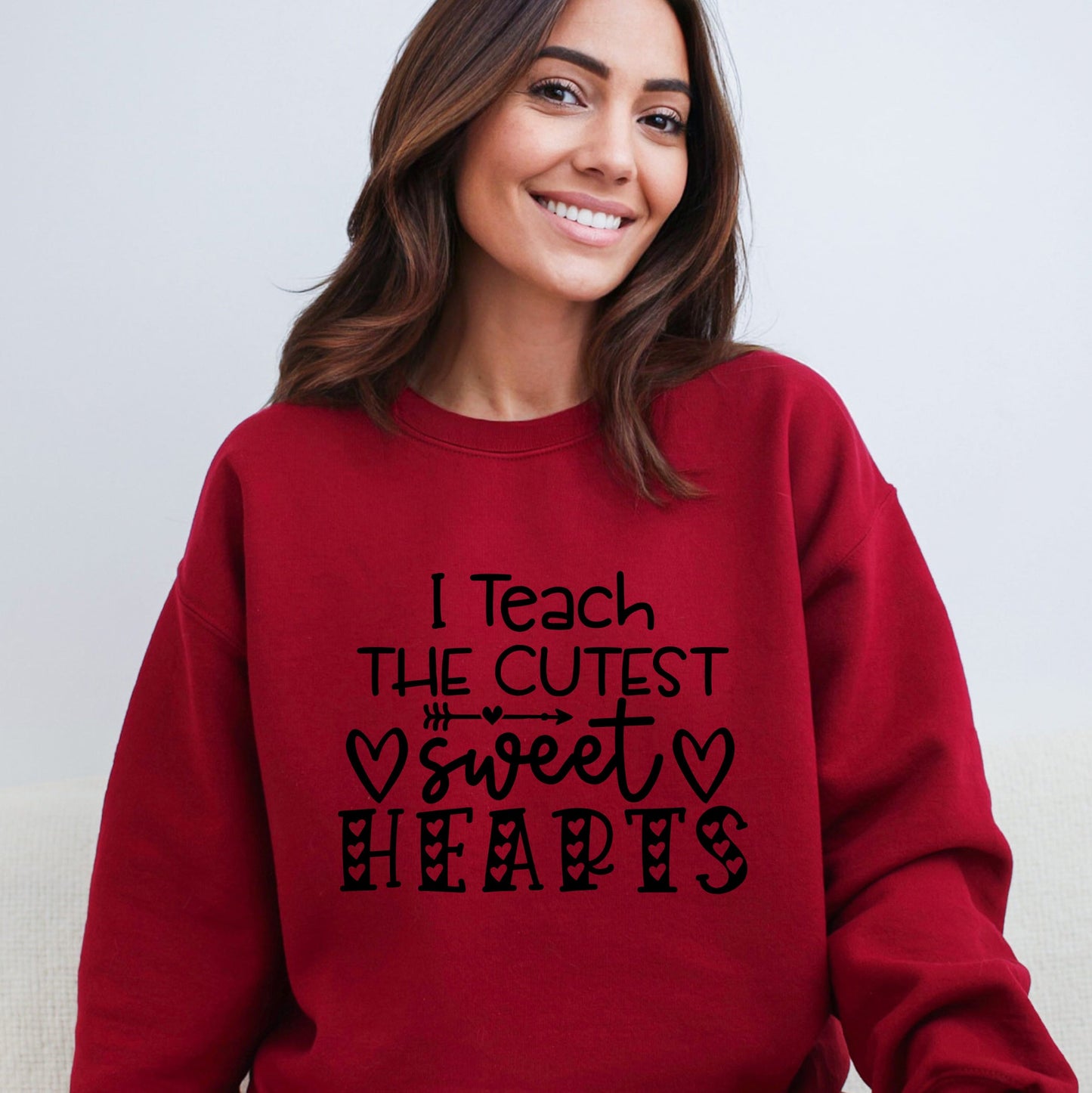 I Teach The Cutest Sweet Hearts | Sweatshirt