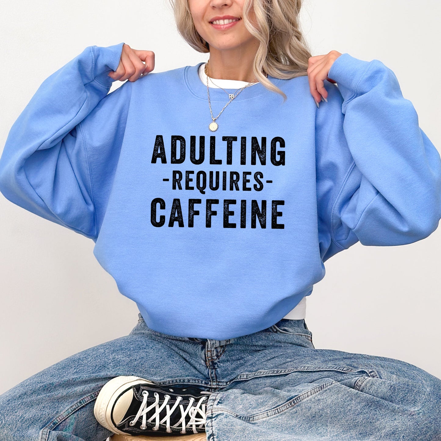 Adulting Requires Caffeine | Sweatshirt