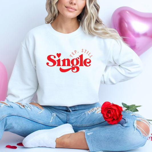 Yep Still Single | Sweatshirt