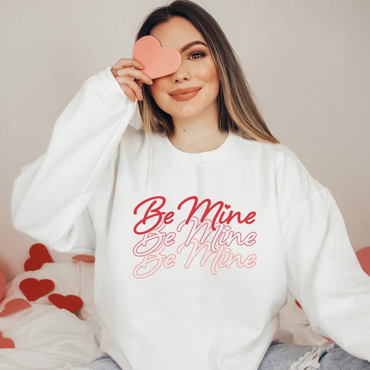 Be Mine Cursive Stacked | Sweatshirt