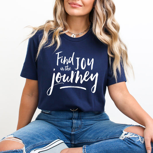 Find Joy In The Journey | Short Sleeve Crew Neck