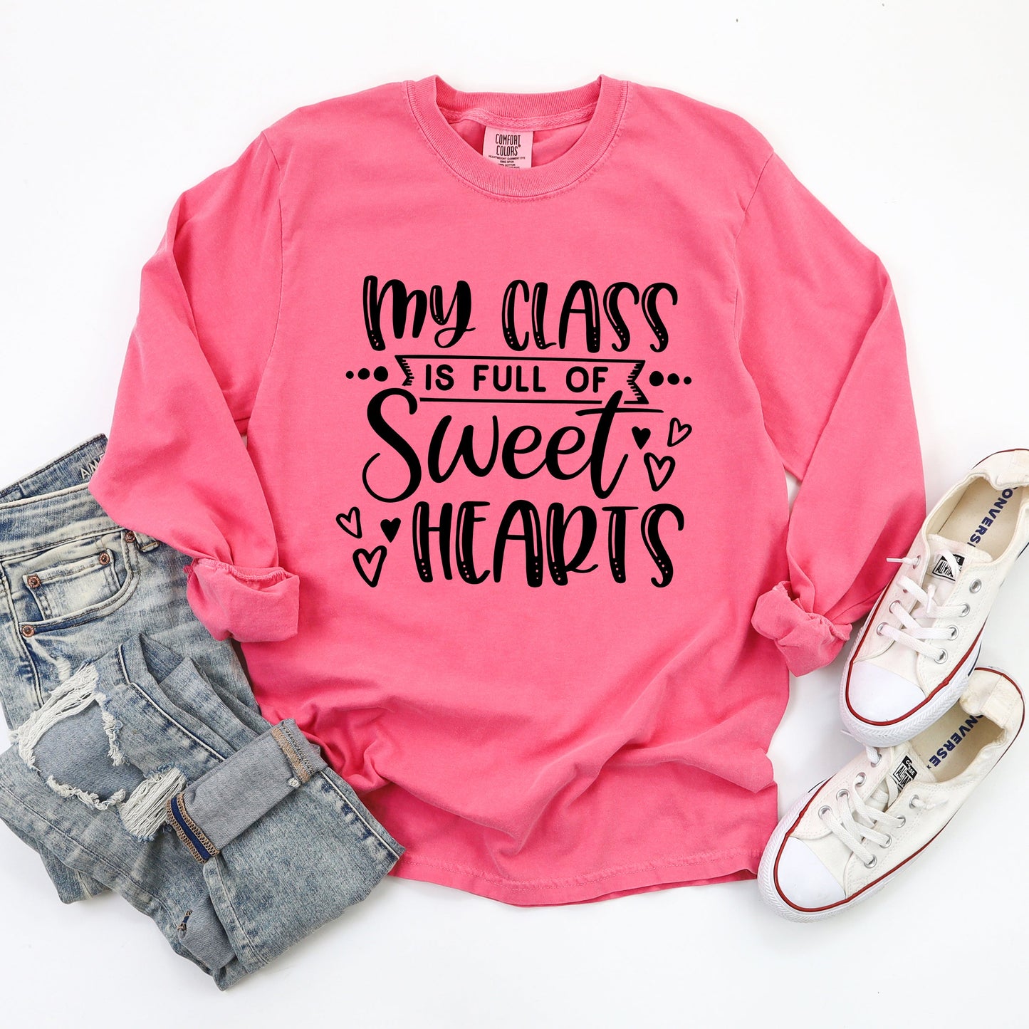 My Class Is Full Of Sweet Hearts | Garment Dyed Long Sleeve