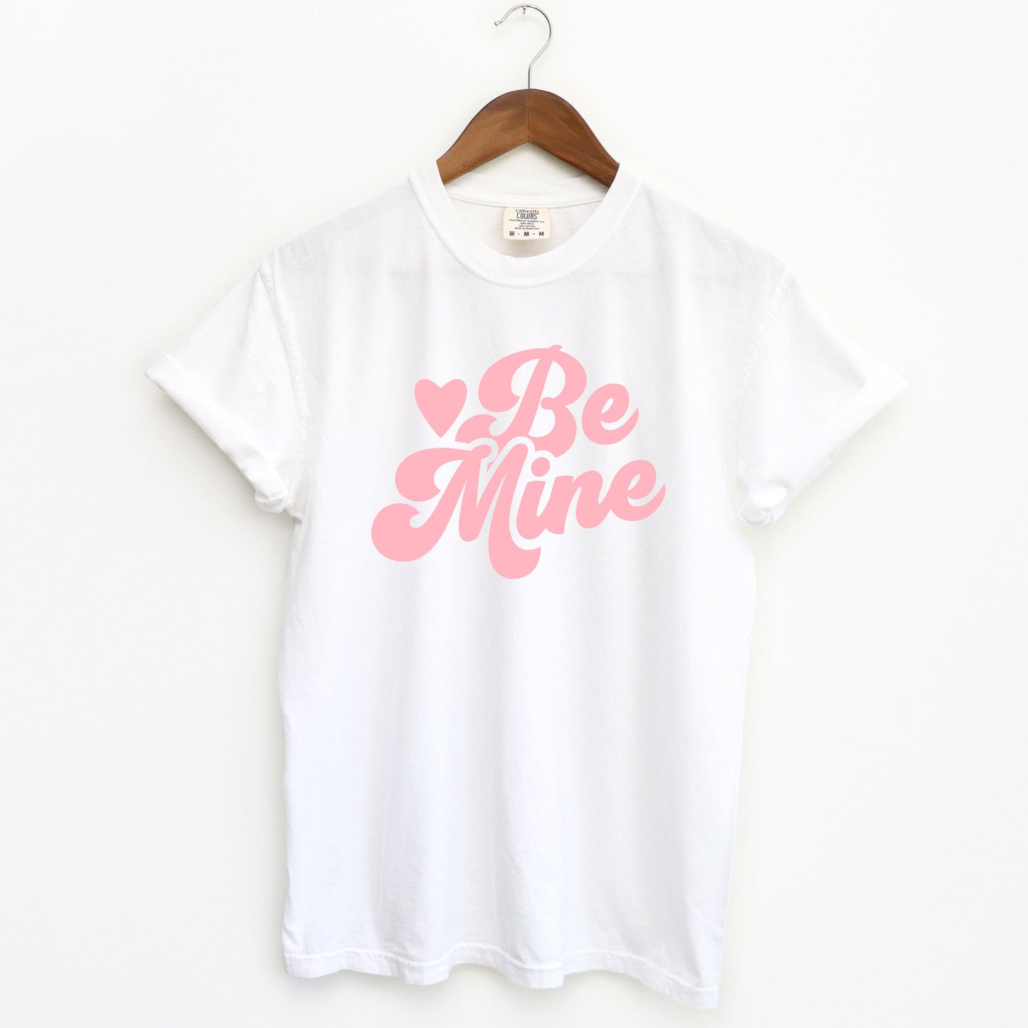 Be Mine | Garment Dyed Tee