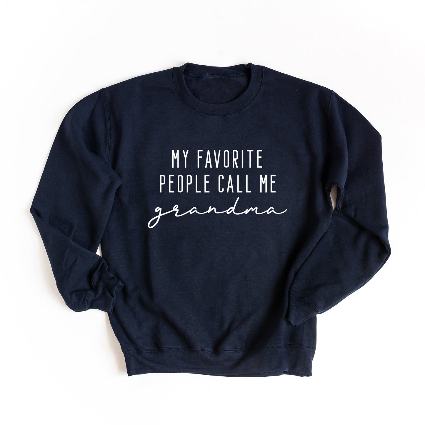 My Favorite People Call Me Grandma | Sweatshirt