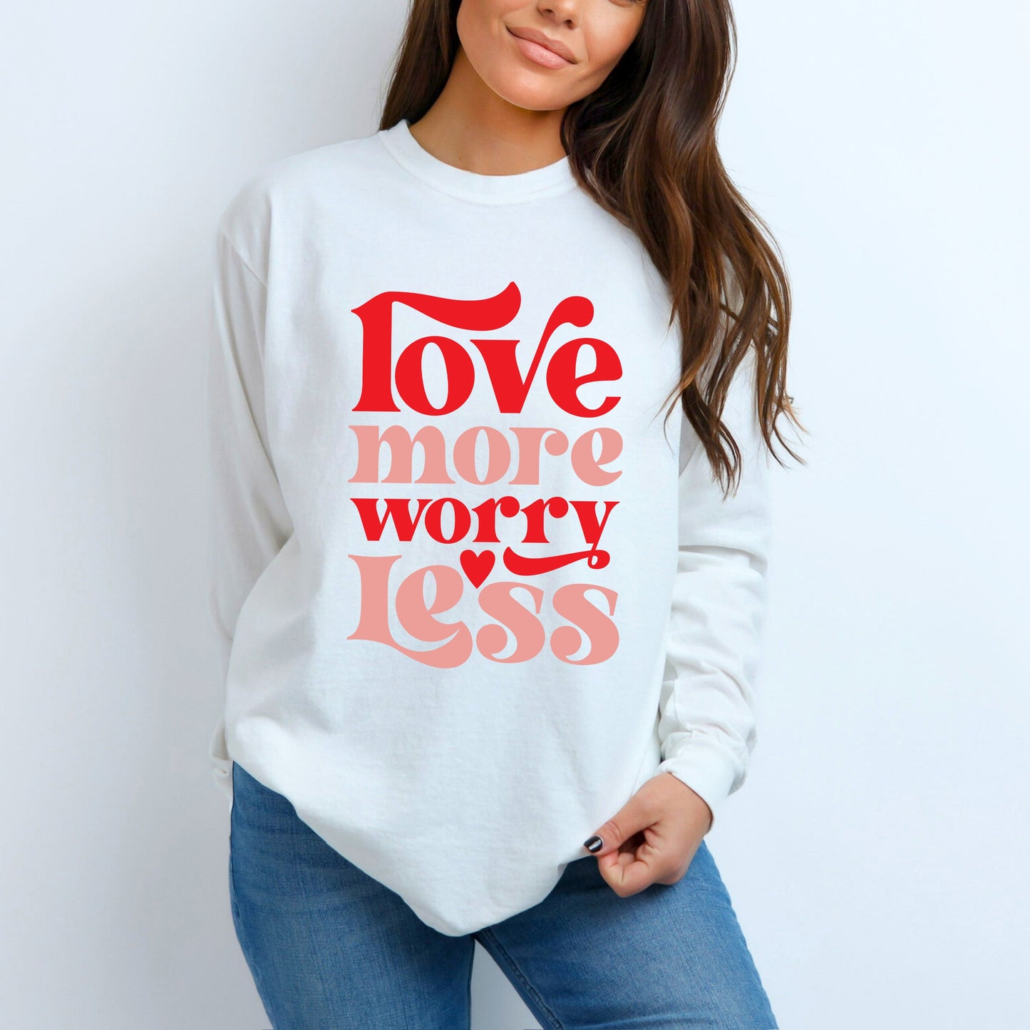 Love More Worry Less | Garment Dyed Long Sleeve