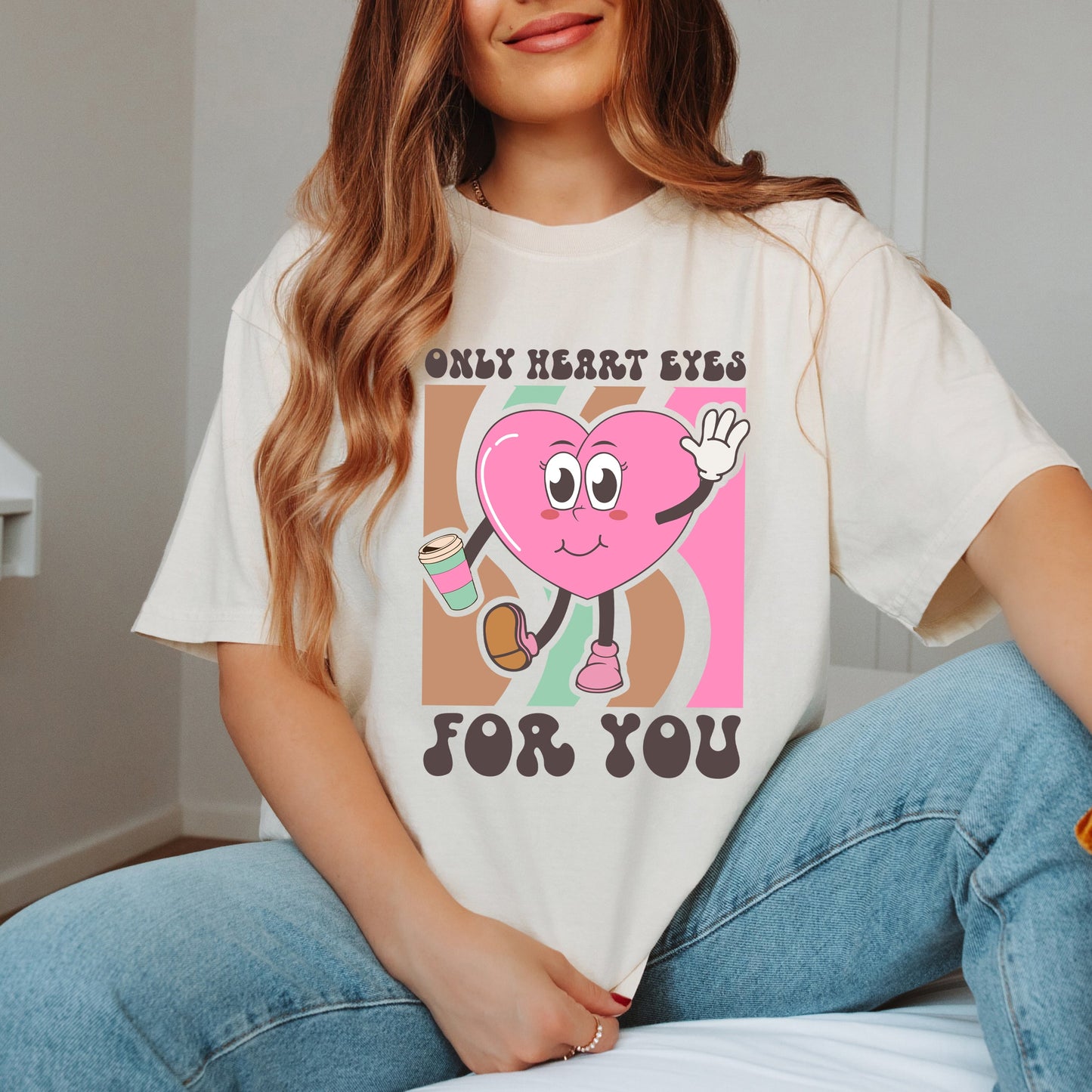 Only Heart Eyes For You | Garment Dyed Tee