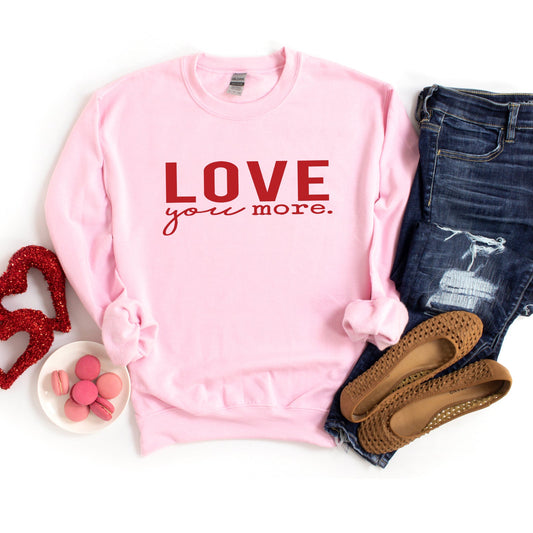 Love You More | Sweatshirt