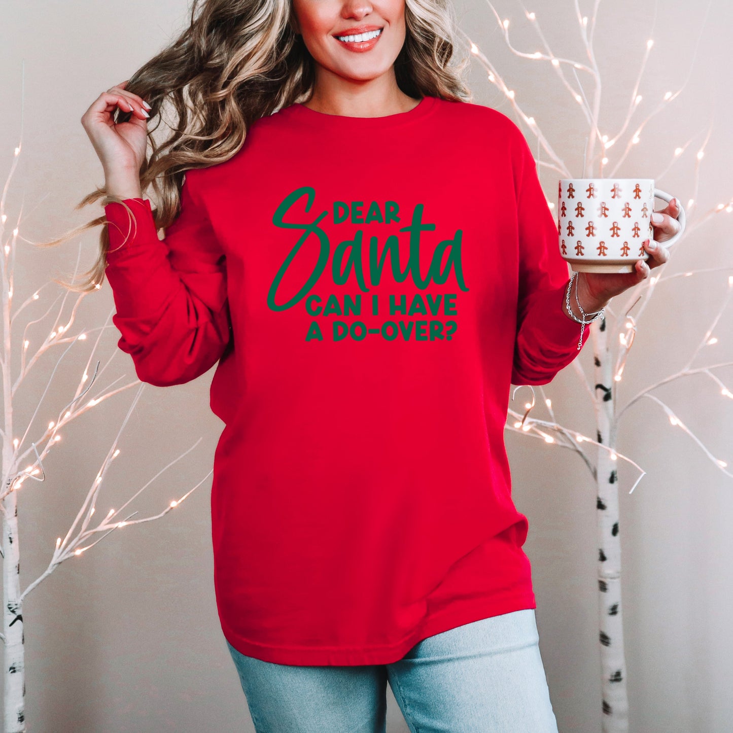 Dear Santa Can I Have A Do Over? | Garment Dyed Long Sleeve