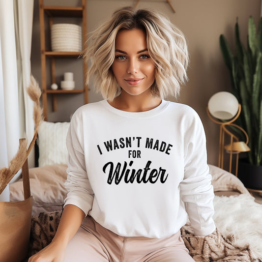 I Wasn't Made For Winter | Long Sleeve Graphic Tee