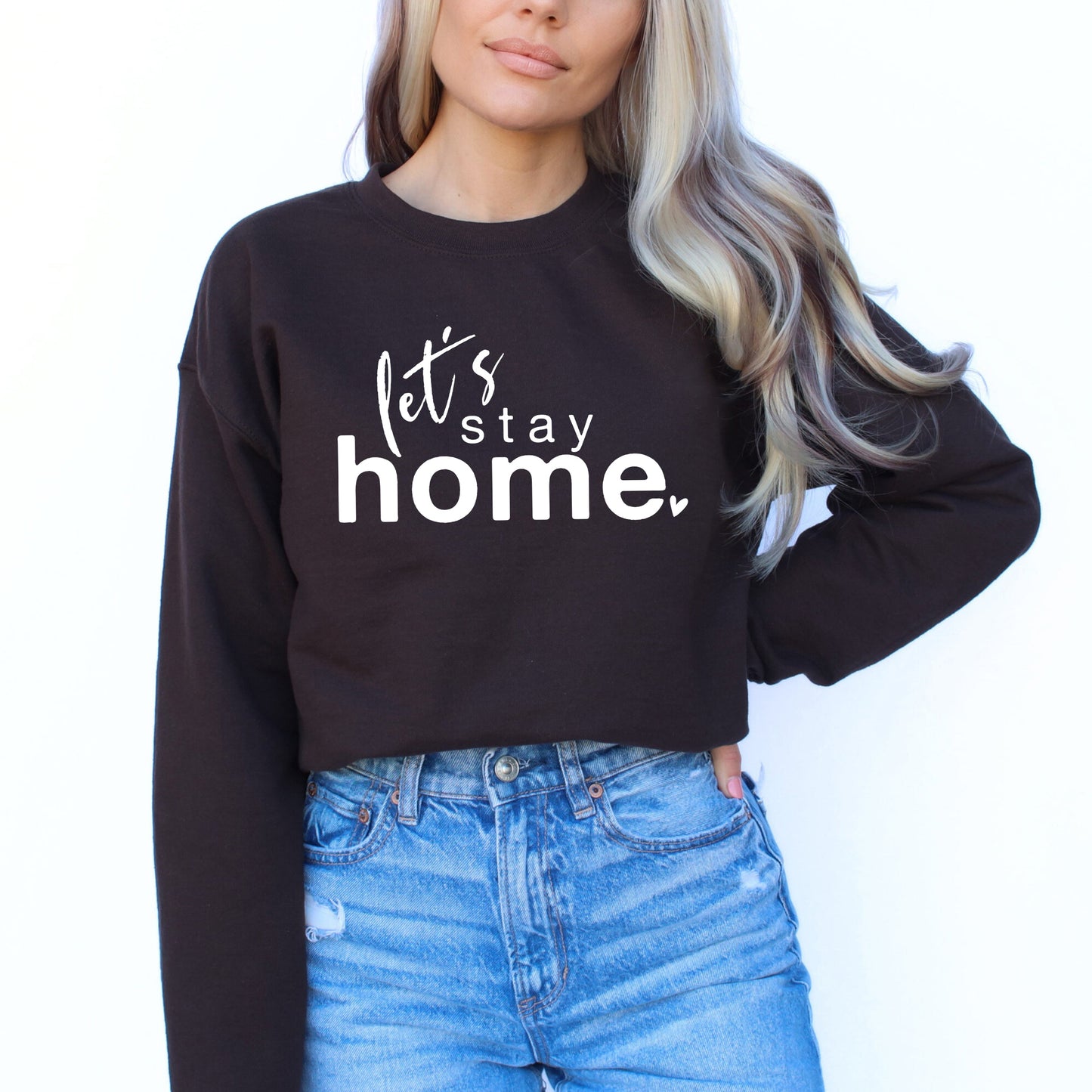 Let's Stay Home | Sweatshirt