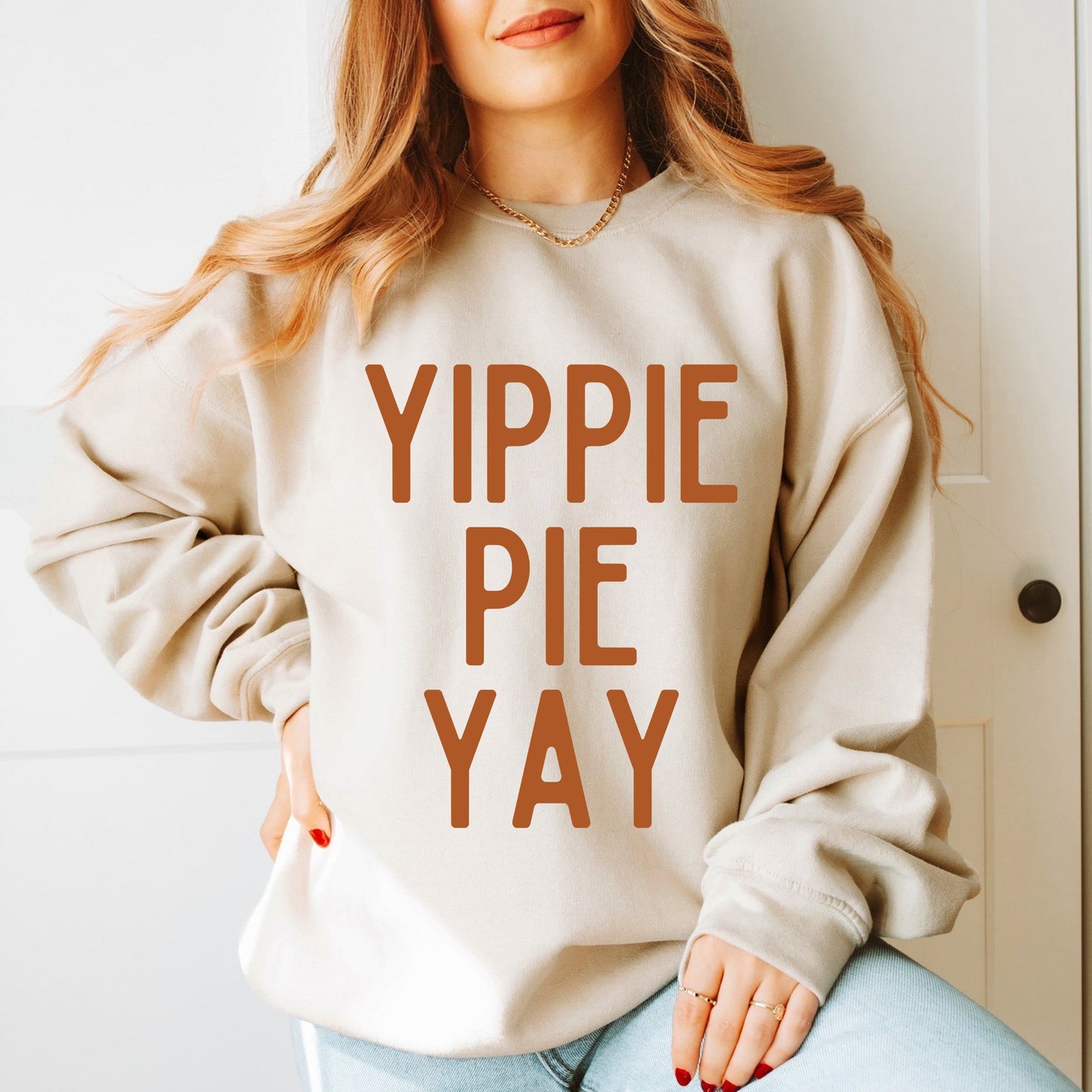 Yippie Pie Yay | Sweatshirt