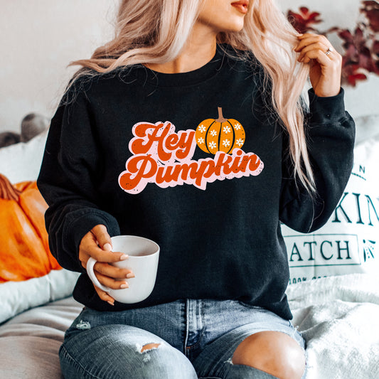 Hey Pumpkin Pumpkin | Sweatshirt