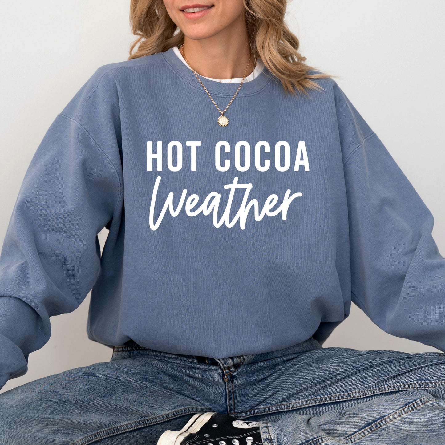 Hot Cocoa Weather | Garment Dyed Sweatshirt