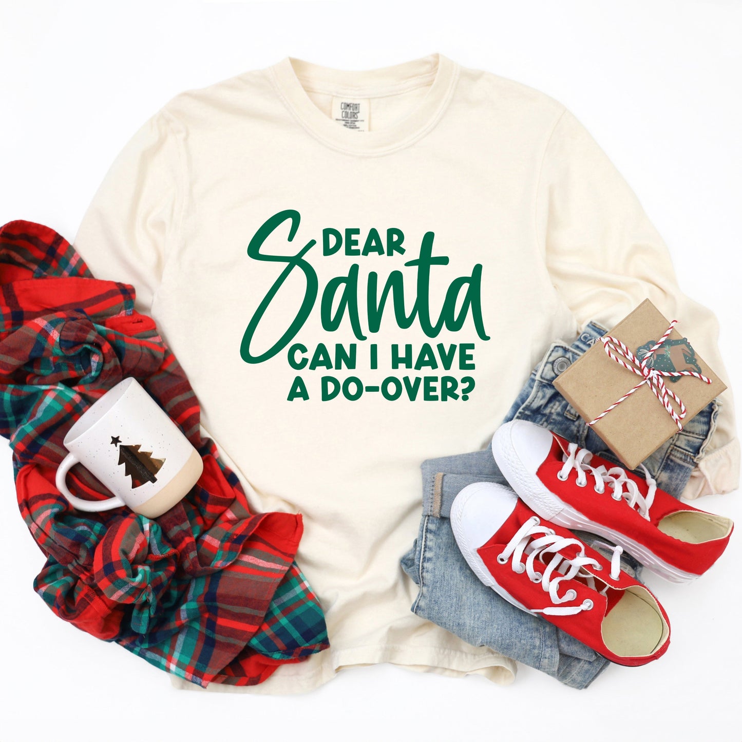 Dear Santa Can I Have A Do Over? | Garment Dyed Long Sleeve