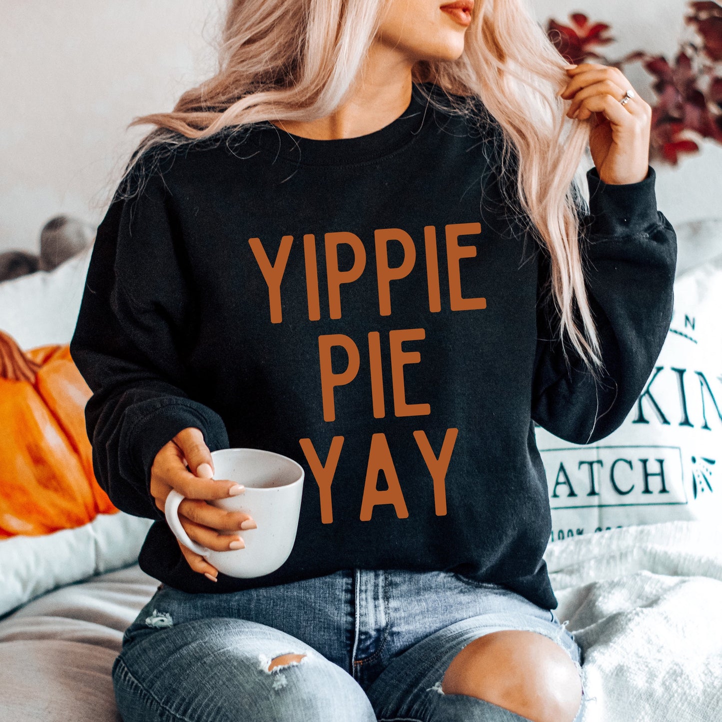 Yippie Pie Yay | Sweatshirt