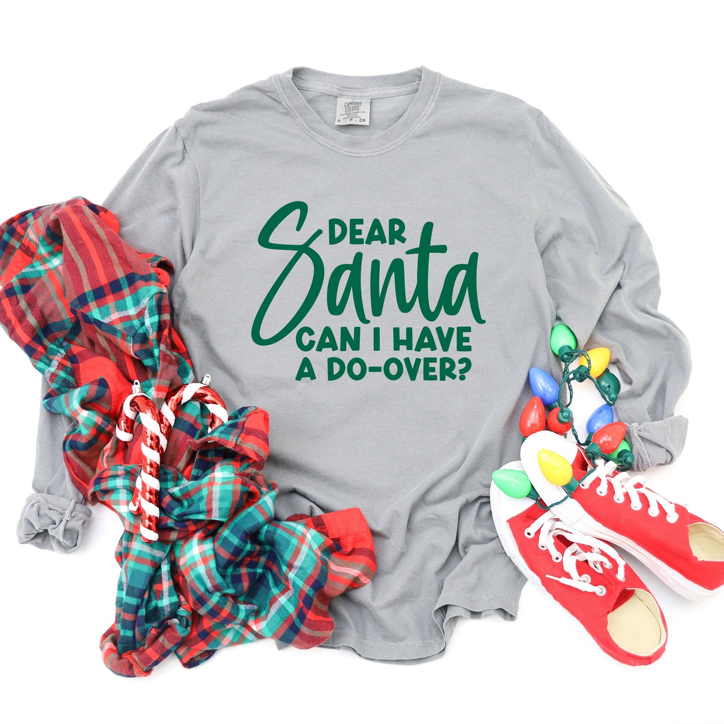 Dear Santa Can I Have A Do Over? | Garment Dyed Long Sleeve