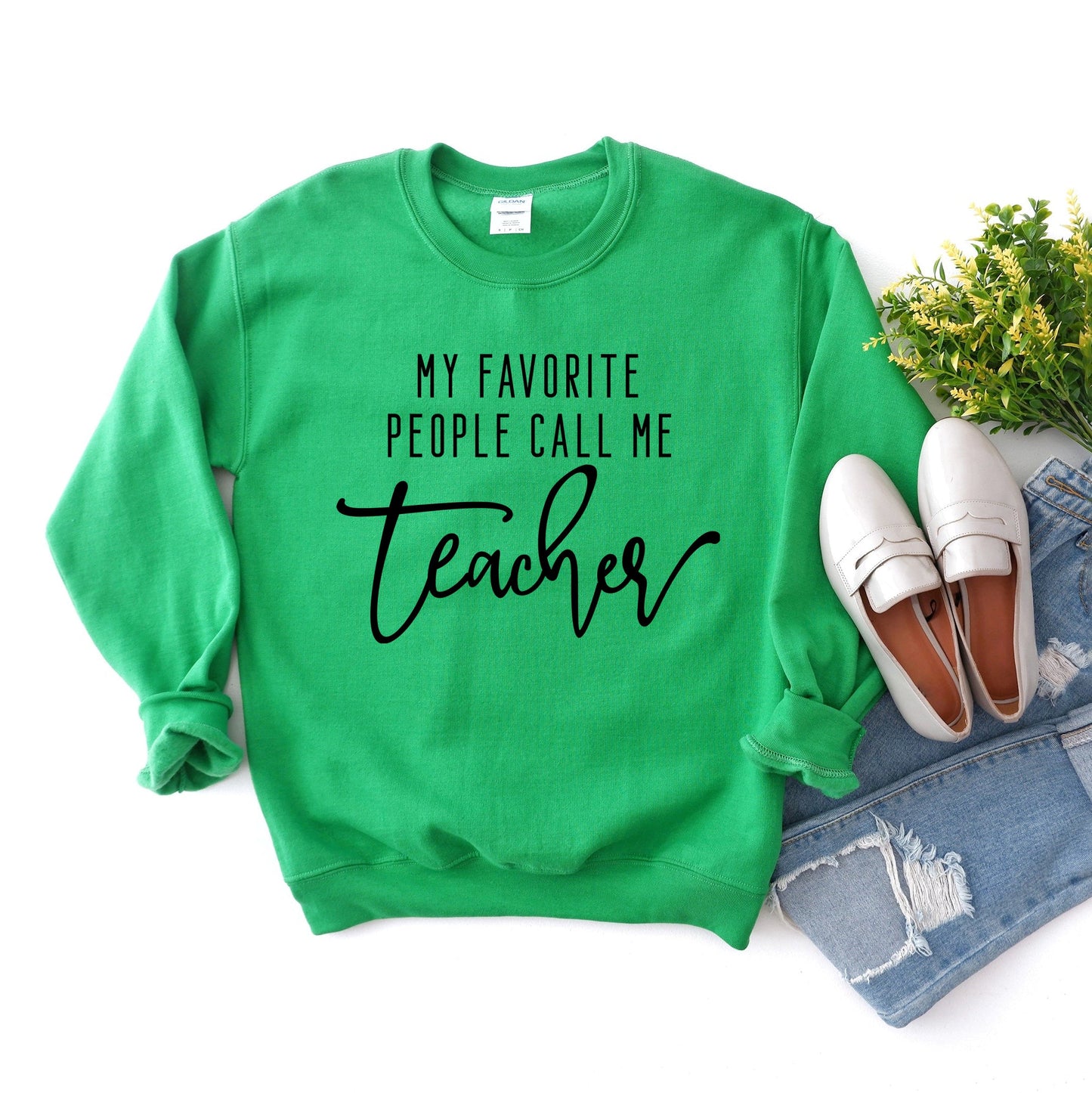 My Favorite People Call Me Teacher | Sweatshirt