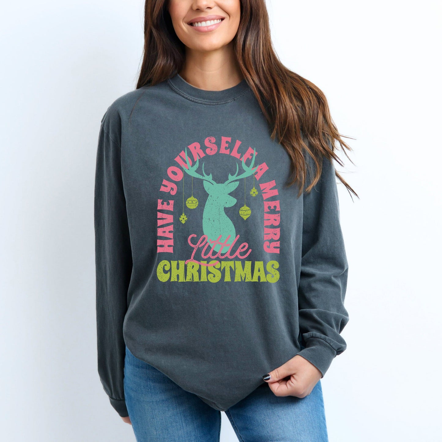 Have Yourself A Merry Little Christmas | Garment Dyed Long Sleeve