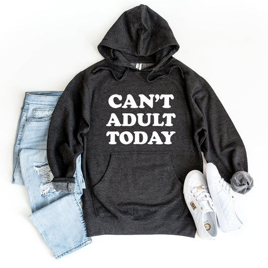 Can't Adult Today Bold | Hoodie