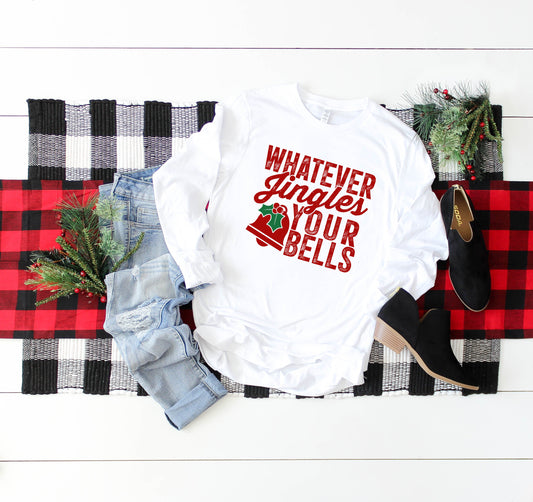 Whatever Jingles Your Bells | Long Sleeve Crew Neck