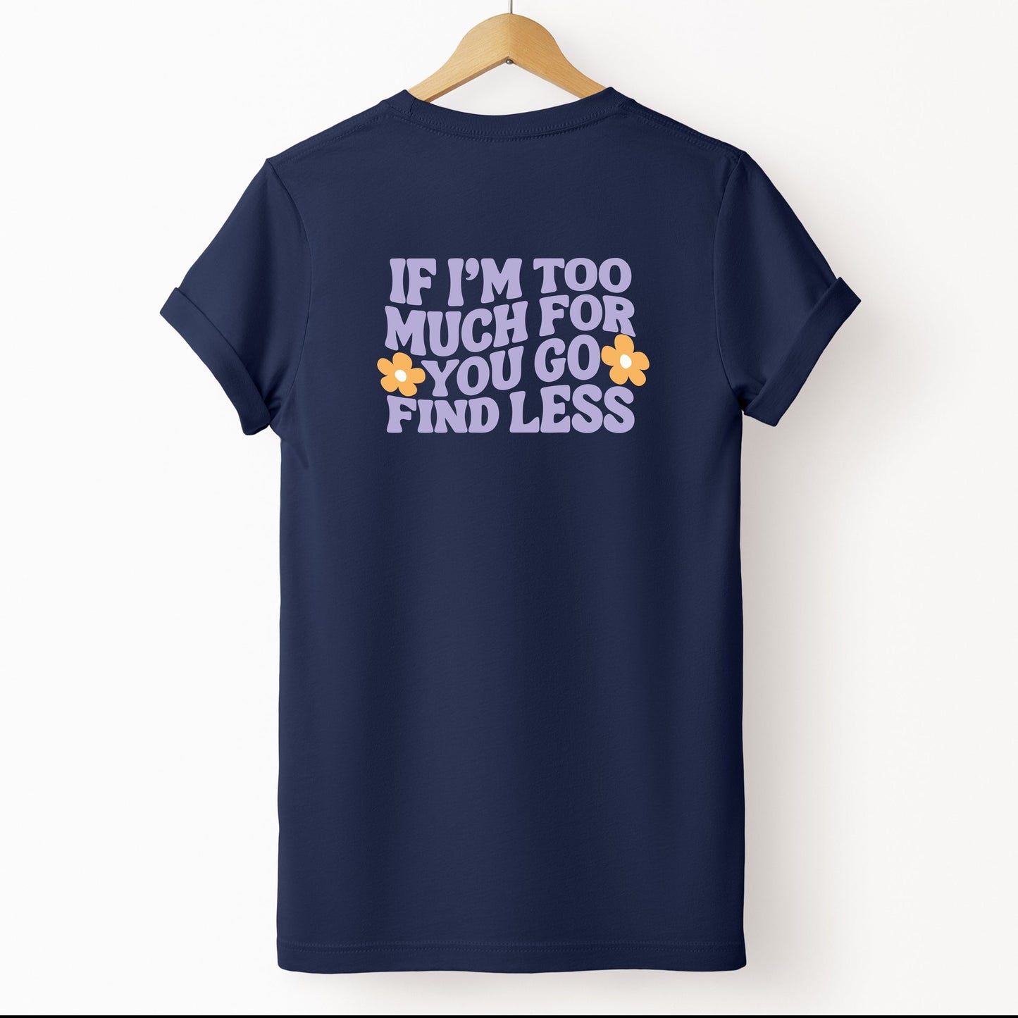 Too Much For You Front And Back - Short Sleeve Tee