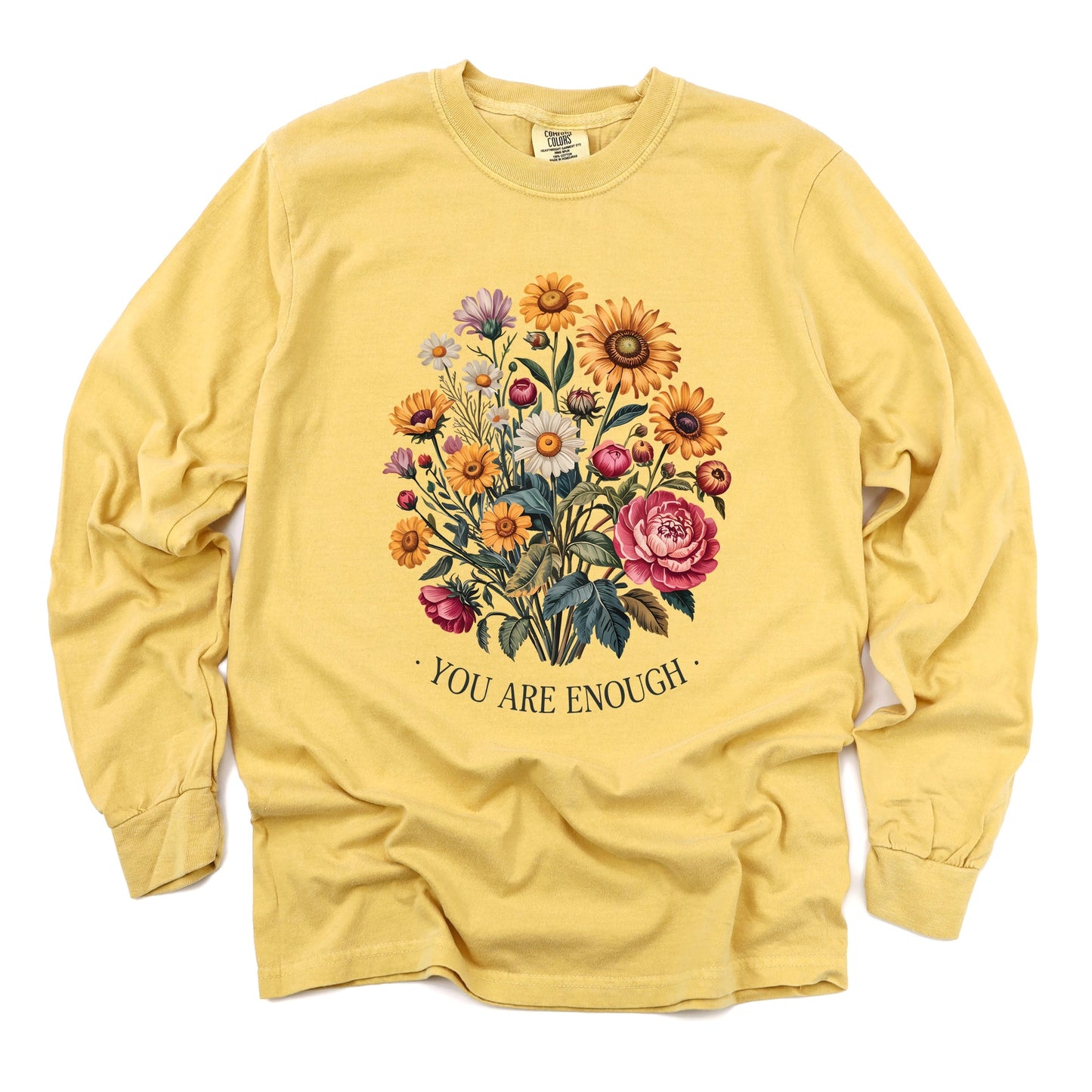 You Are Enough Bouquet - Garment Dyed Long Sleeve
