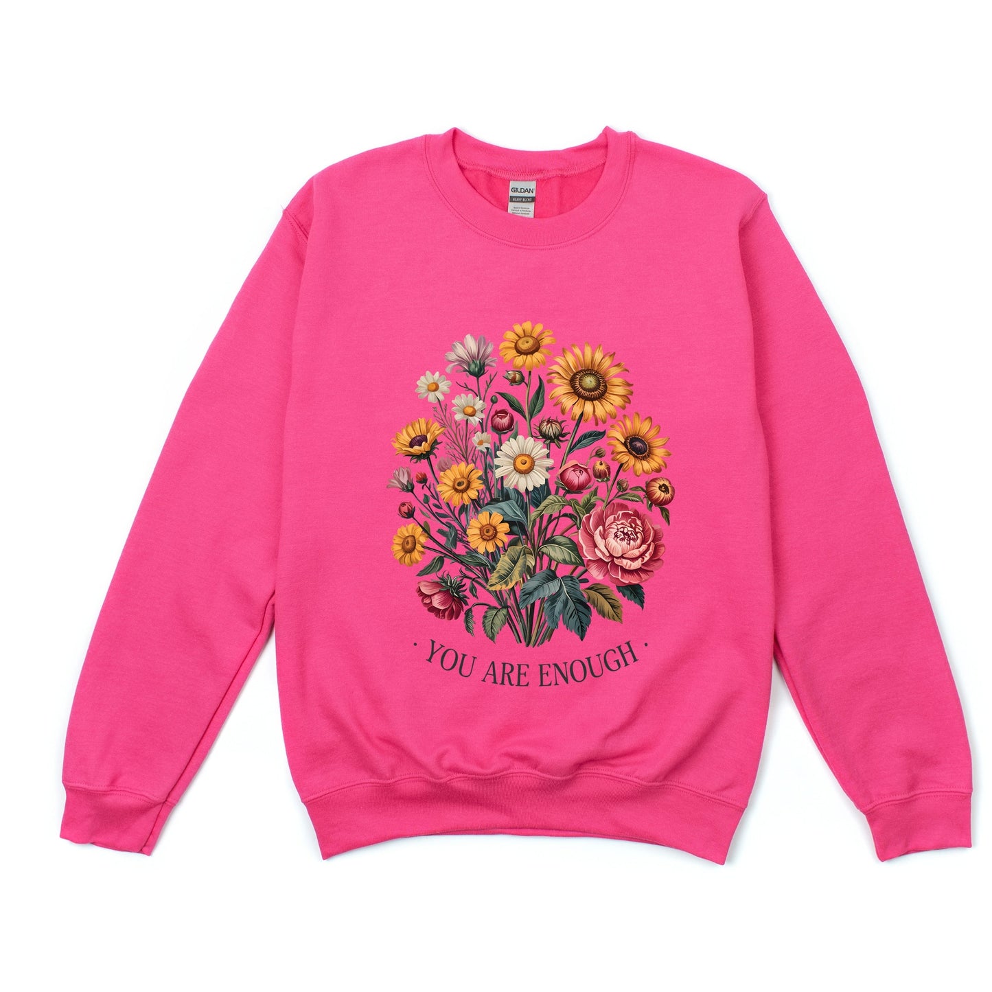You Are Enough Bouquet - Sweatshirt