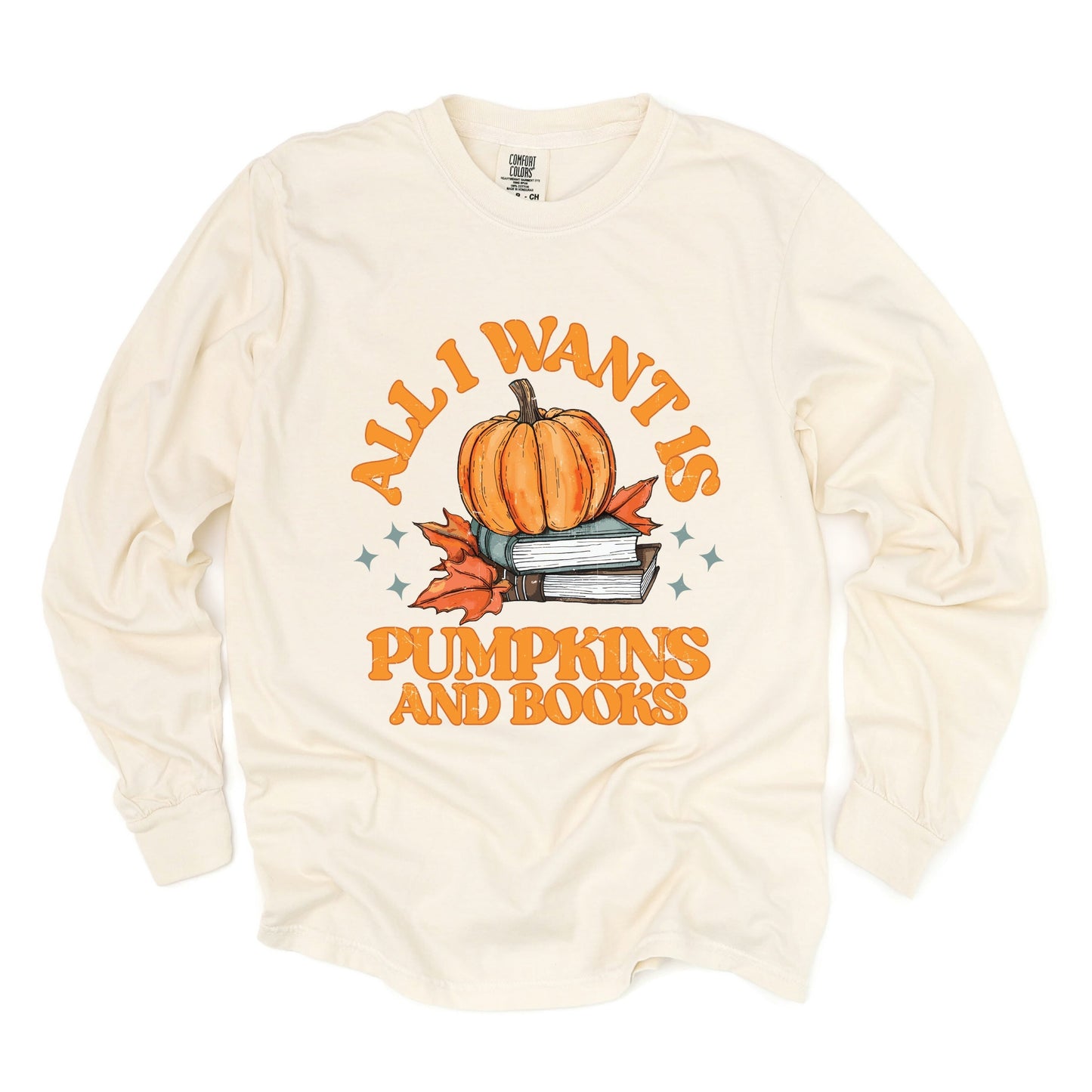 All I Want Is Pumpkins And Books - Women's Garment Dyed Long Sleeve Graphic T-Shirt