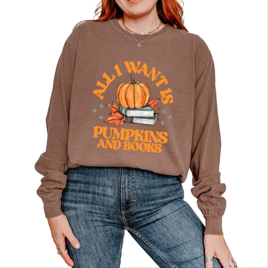 All I Want Is Pumpkins And Books - Women's Garment Dyed Long Sleeve Graphic T-Shirt
