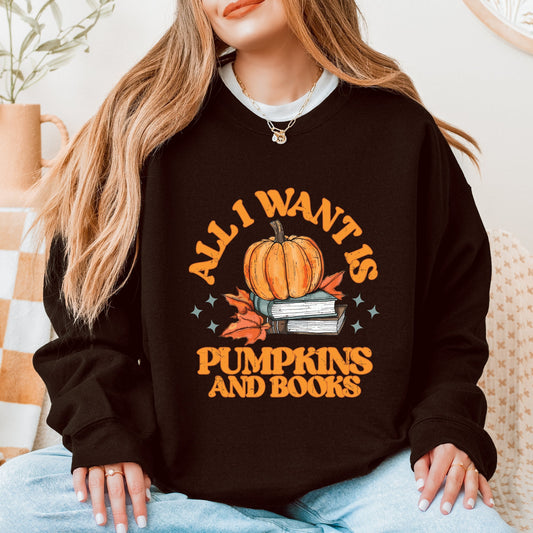All I Want Is Pumpkins And Books - Women's Graphic Sweatshirt