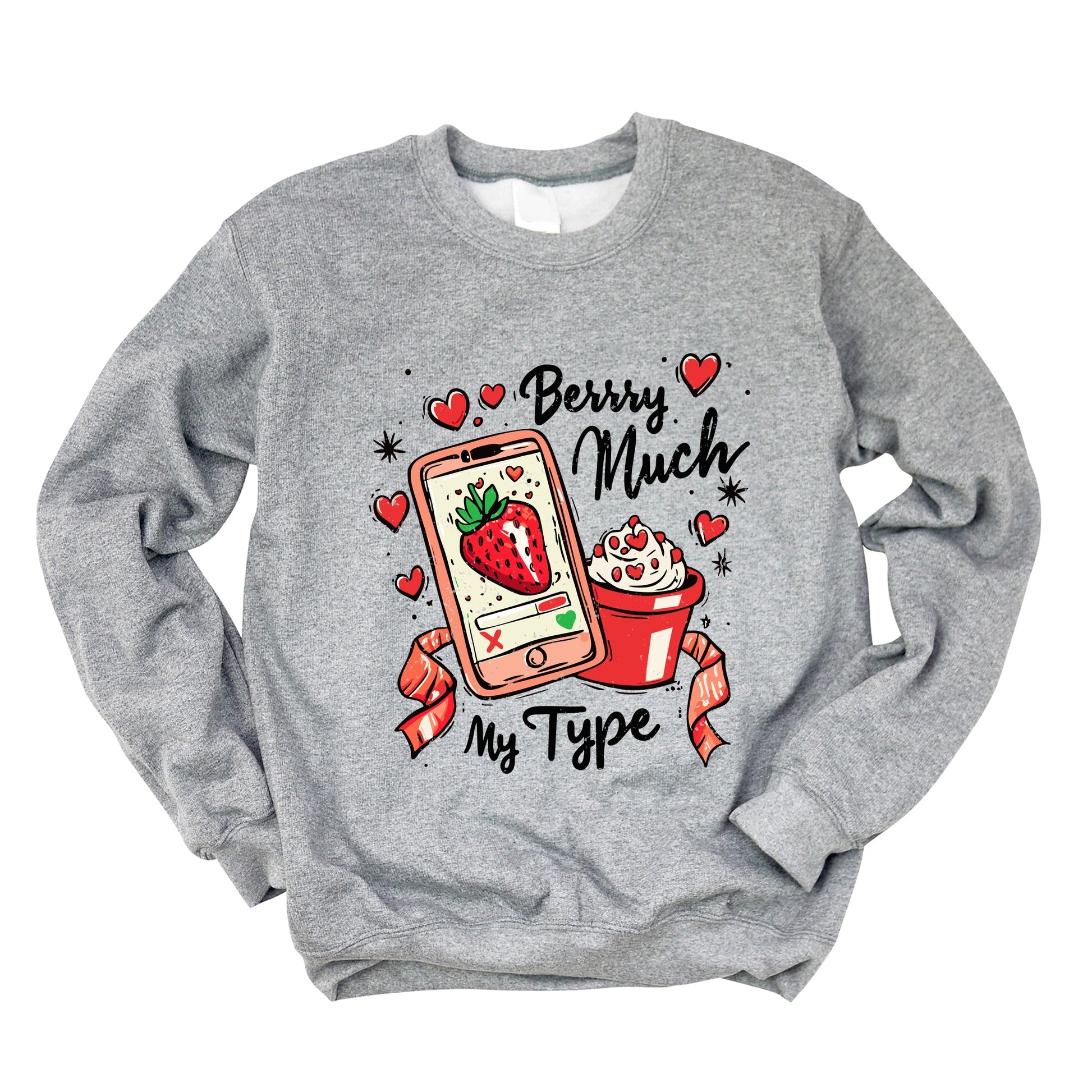 Berry Much My Type Strawberry - Women's Graphic Sweatshirt