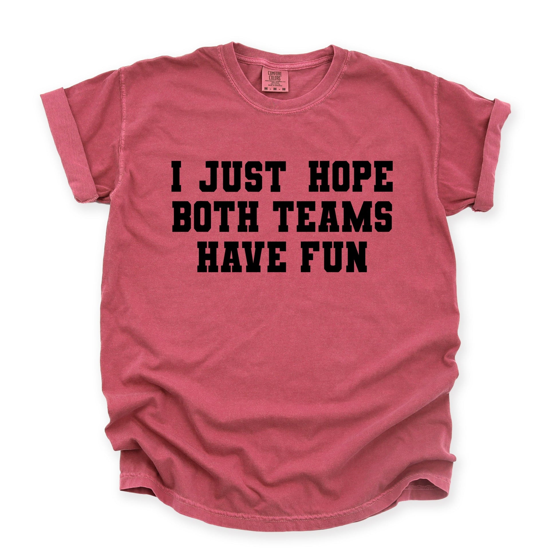 I Just Hope Both Teams Have Fun - Women's Garment Dyed Graphic T-Shirt