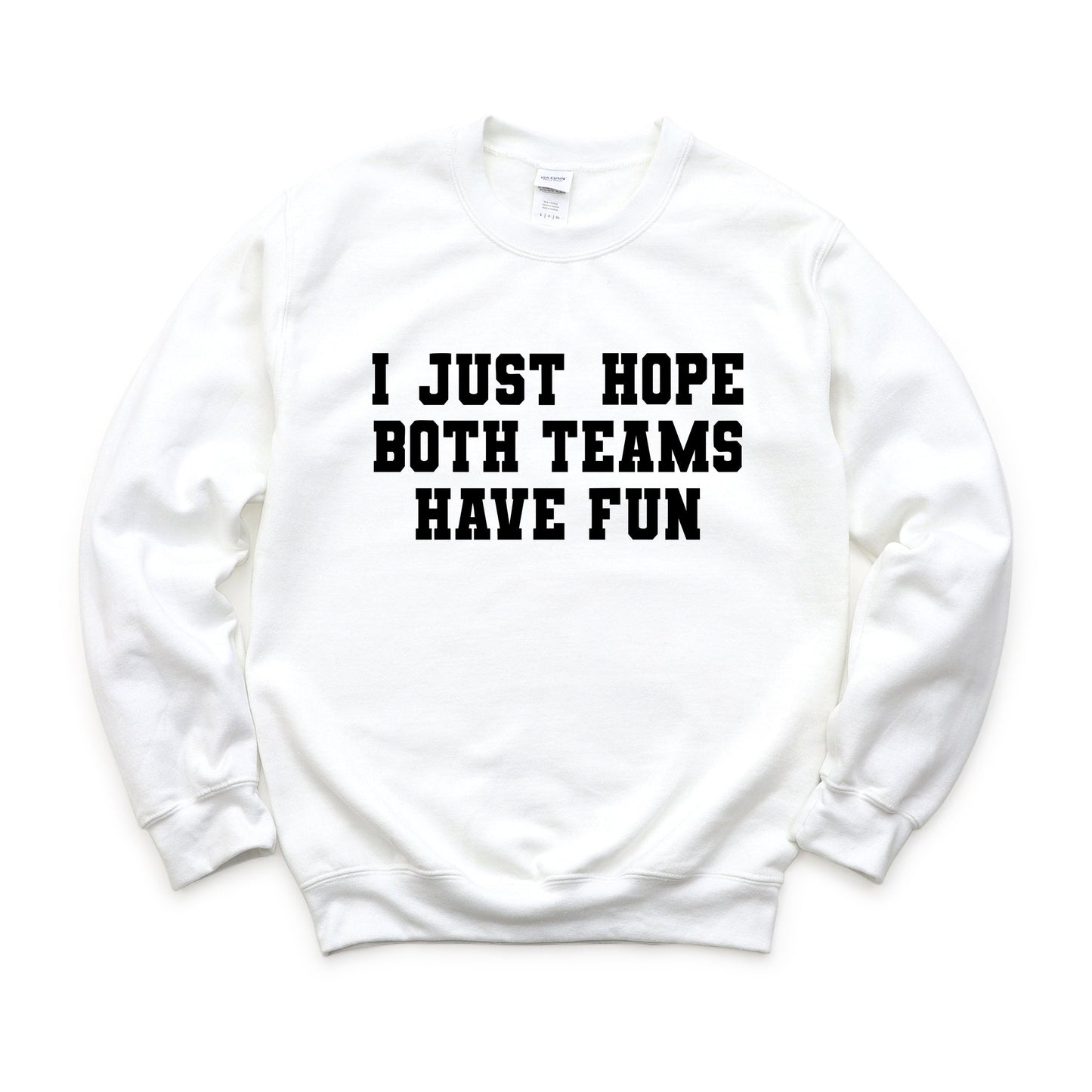 I Just Hope Both Teams Have Fun -  Women's Graphic Sweatshirt