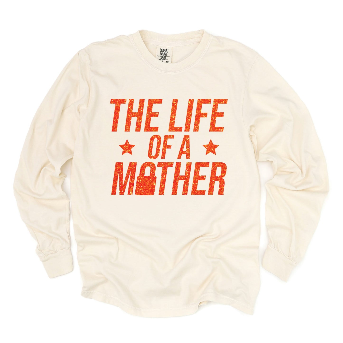 The Life Of A Mother Glitter - Womens Garment Dyed Long Sleeve