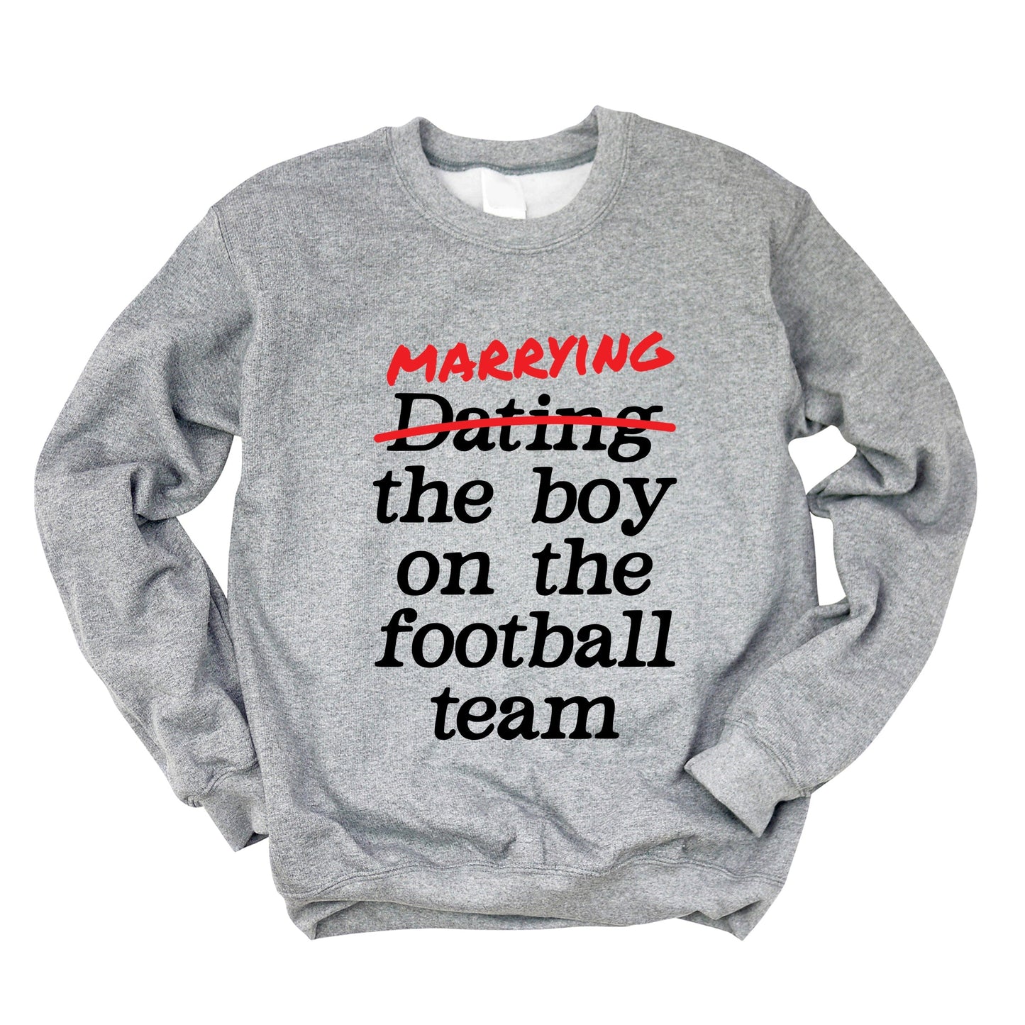 Marrying The Boy On The Football Team -  Women's Sweatshirt