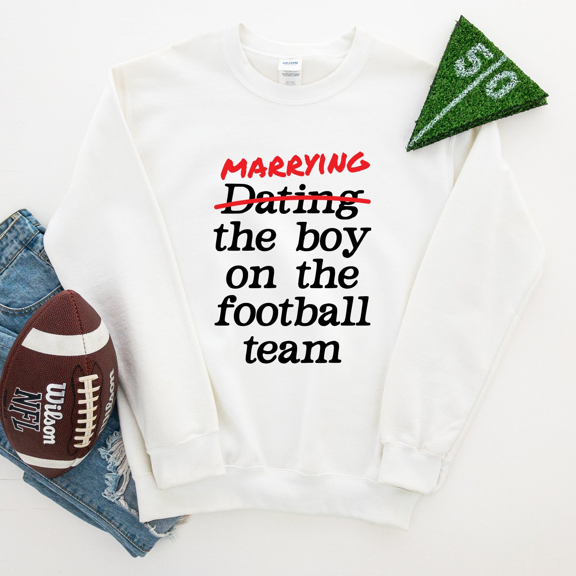 Marrying The Boy On The Football Team -  Womens Sweatshirt