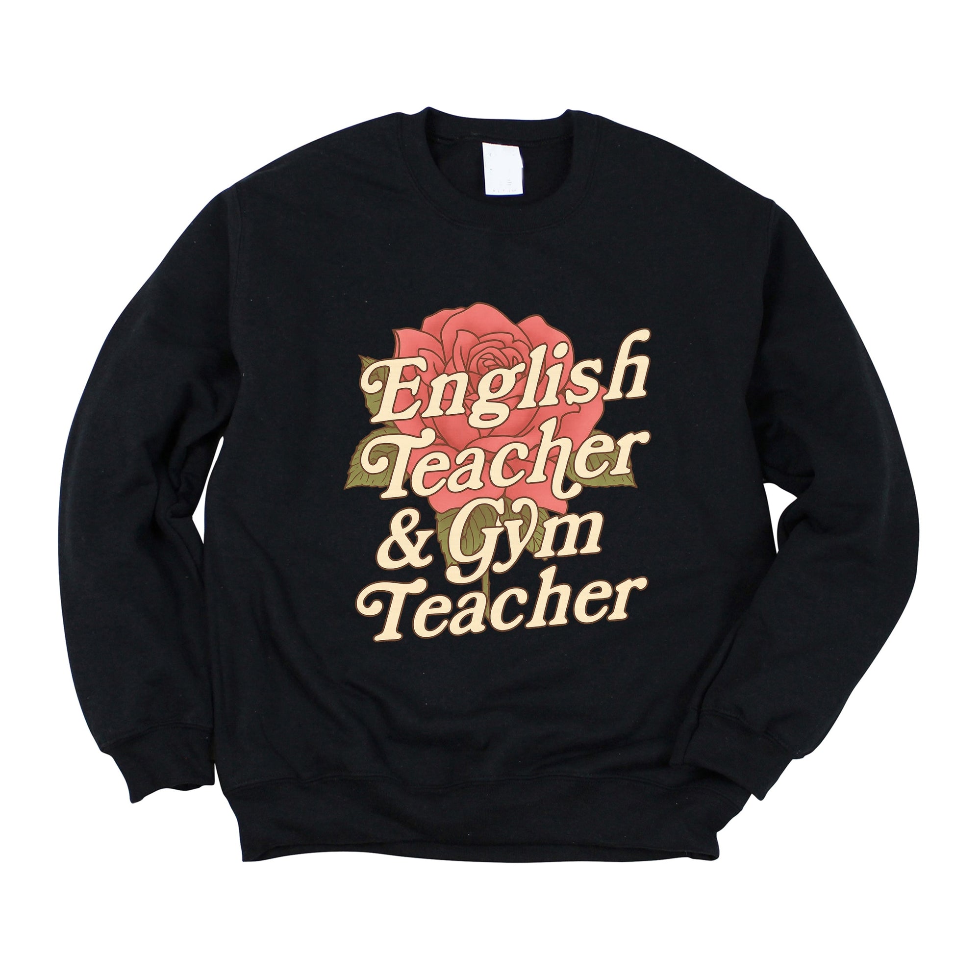 English Teacher + Gym Teacher Rose -  Womens Sweatshirt