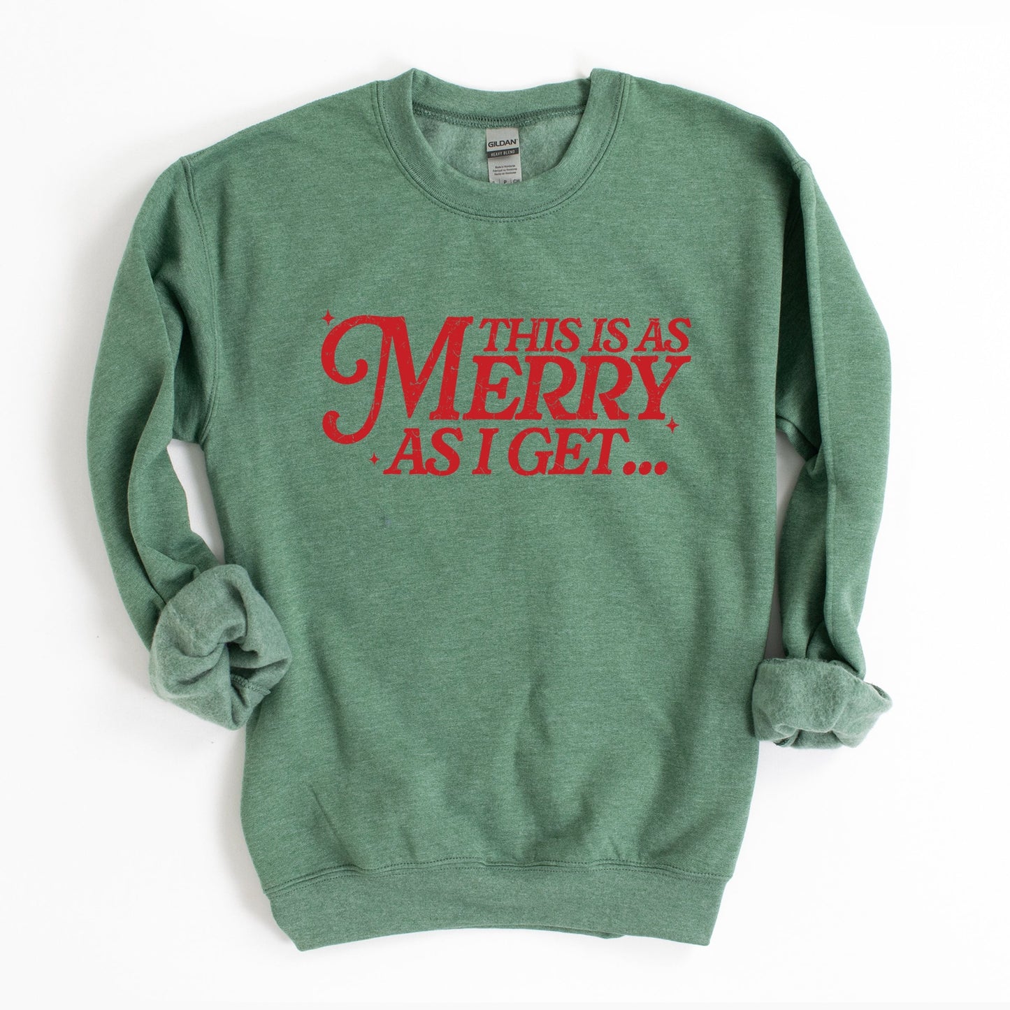 This Is As Merry As I Get Distressed -  Women's Graphic Sweatshirt