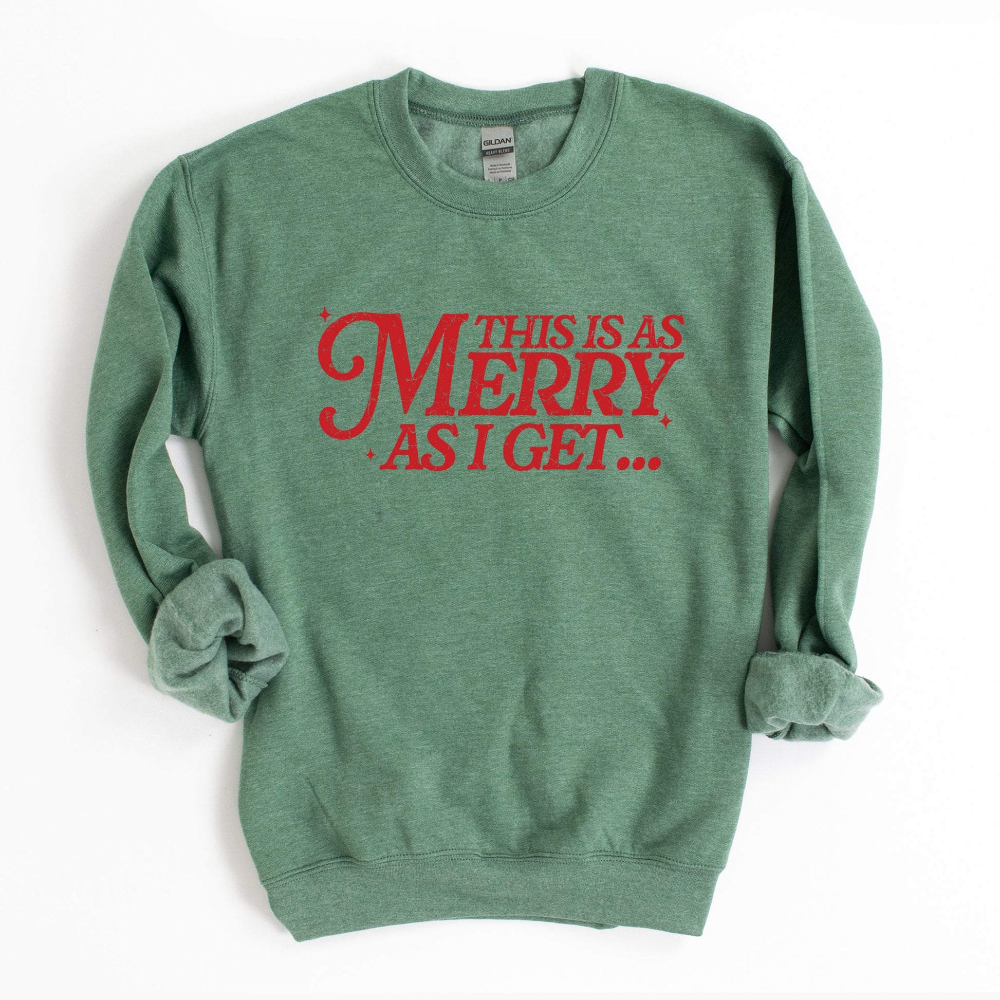 This Is As Merry As I Get Distressed -  Women's Graphic Sweatshirt