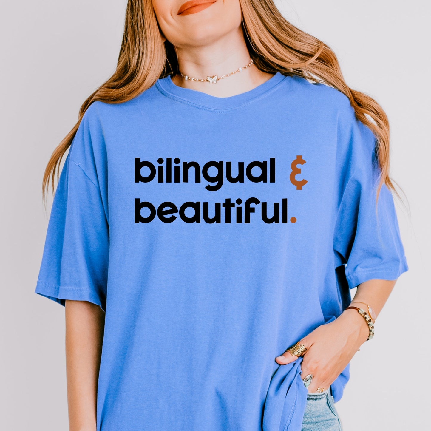Bilingual And Beautiful - Garment Dyed Tee